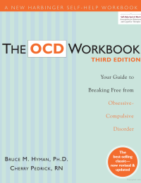 The OCD Workbook- Your Guide to Breaking Free from Obsessive-Compulsive Disorder by Bruce Hyman and Cherlene Pedrick